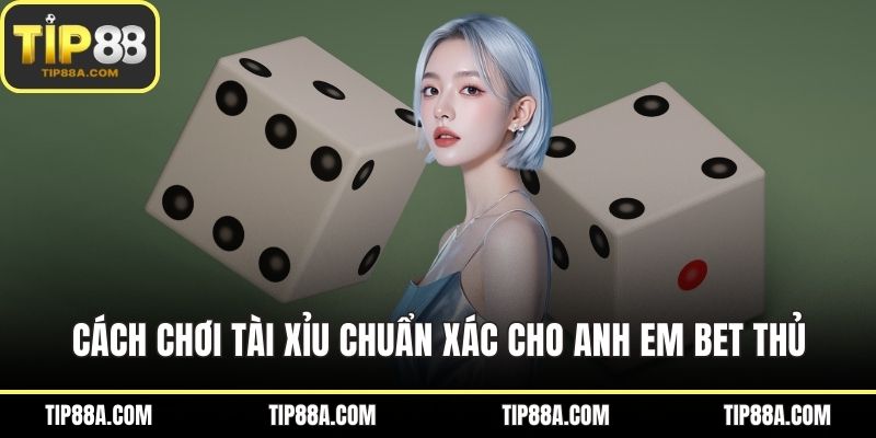 Cách Chơi Tài Xỉu